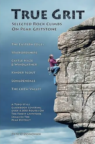 True Grit Guidebook : Selected Rock Climbs on Peak Gritstone